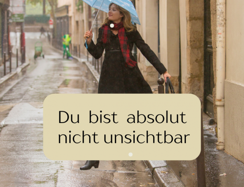 Du bist nicht unsichtbar