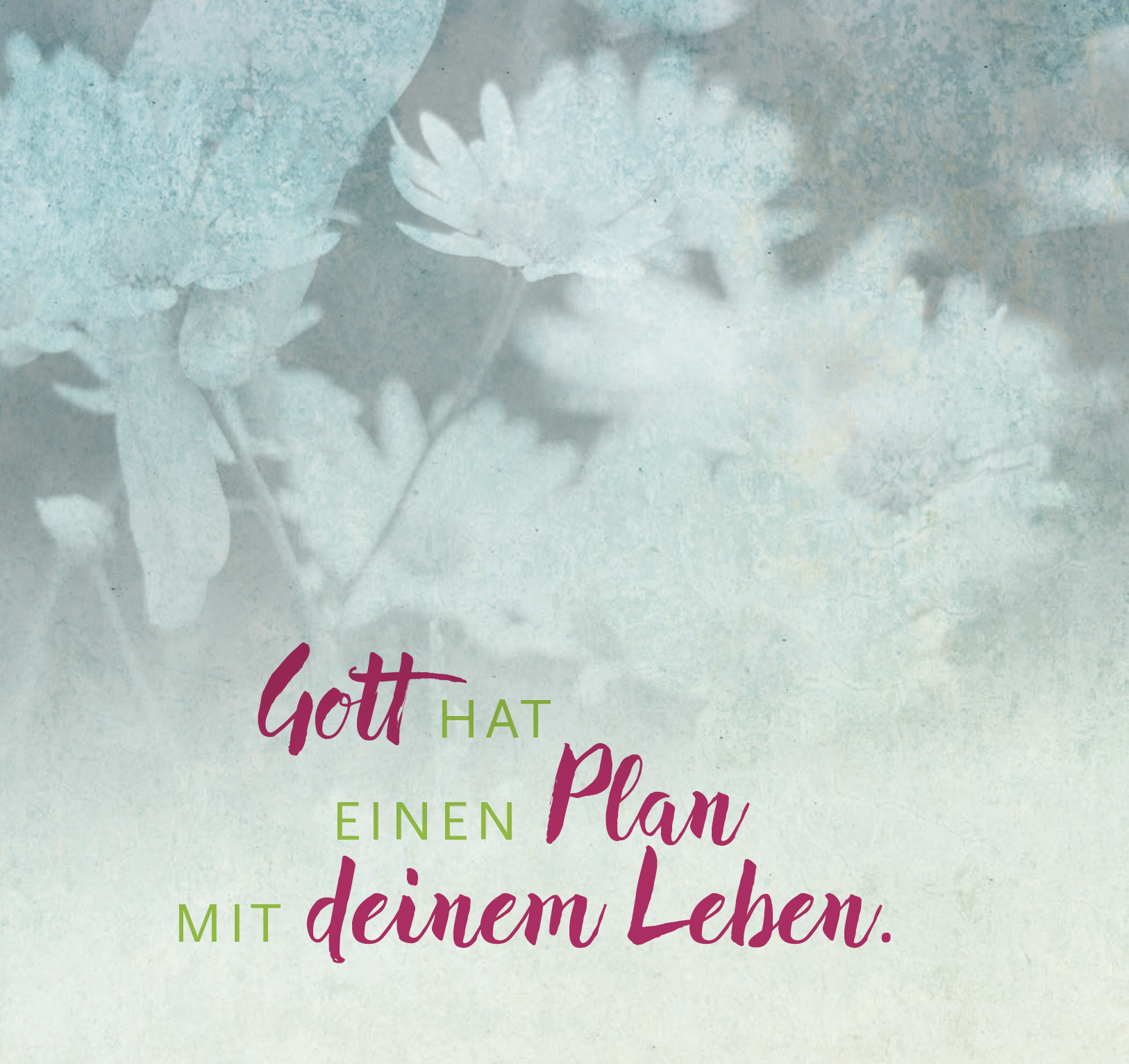 Gott hat einen Plan mit deinem Leben